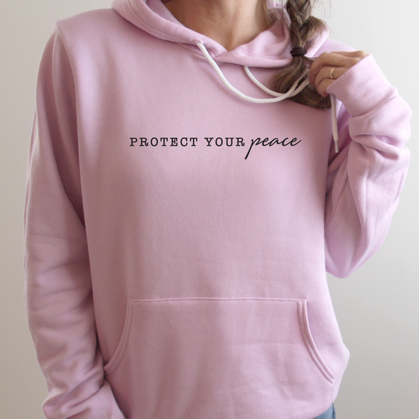 Protect Your Peace - Hooded Sweatshirt