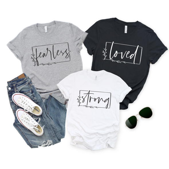 Fearless Loved Strong - Tee
