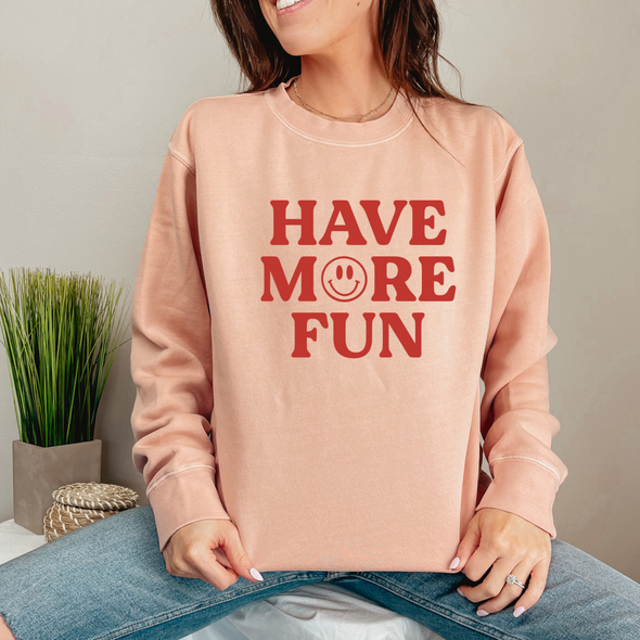 Have More Fun - Pigment-Dyed Crewneck Sweatshirt