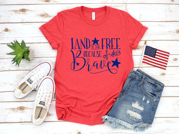 Land Of The Free Because Of The Brave - Tee