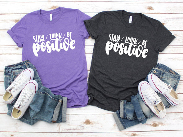 Stay/Think/Be Positive - Tee