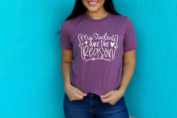 My Students Are The Reason - Tee