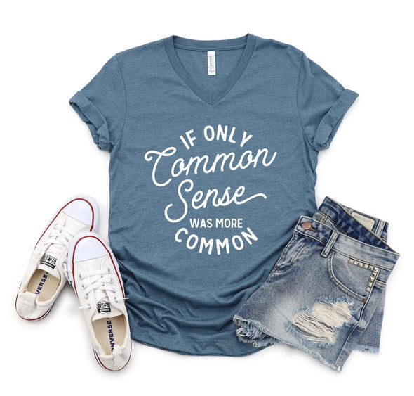 If Only Common Sense Was More Common- Tee