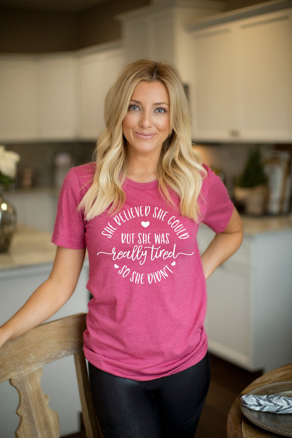 She Believed She Could - Tee