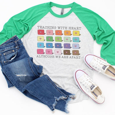 Teaching With Heart Although We Are Apart - Raglan