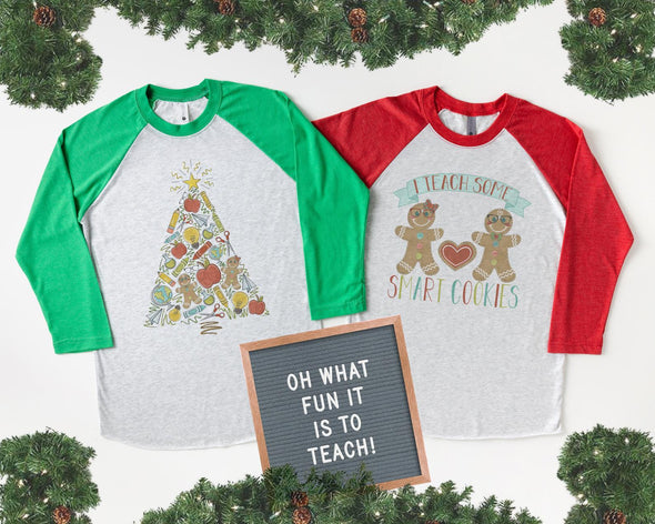 I Teach Some Smart Cookies - Raglan