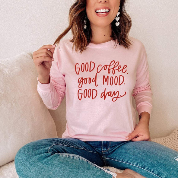 Good Coffee Good Mood Good Day - Long Sleeve