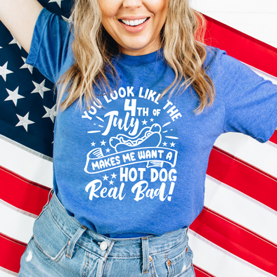 You Look Like The 4th Of July - Tee
