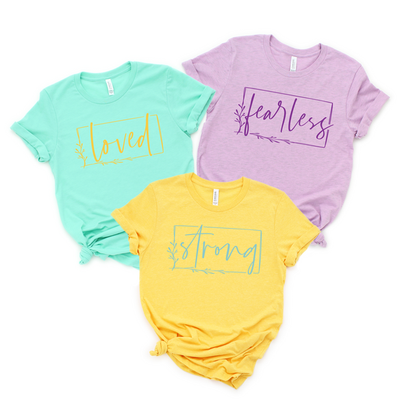 Fearless Loved Strong - Tee