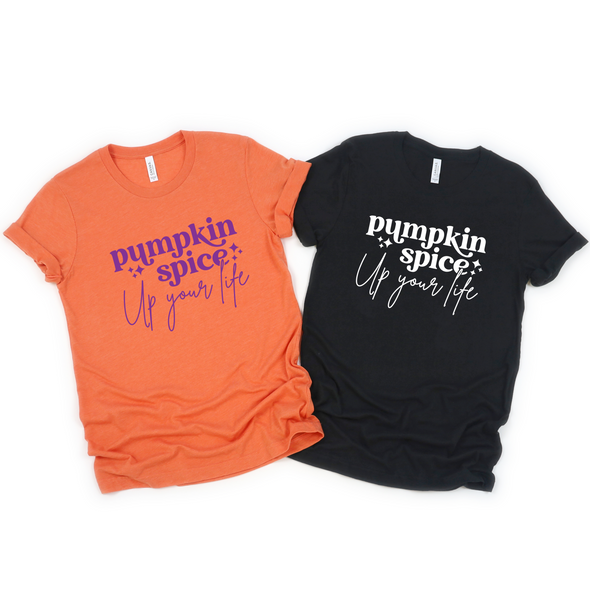 Pumpkin Spice Up Your Life - Tee