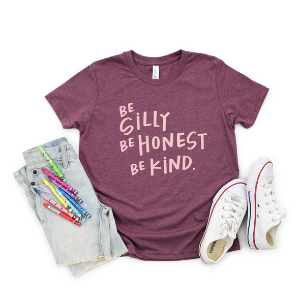 Be Silly Be Honest Be Kind - Youth and Toddler Tee