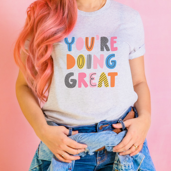 You're Doing Great - Tee